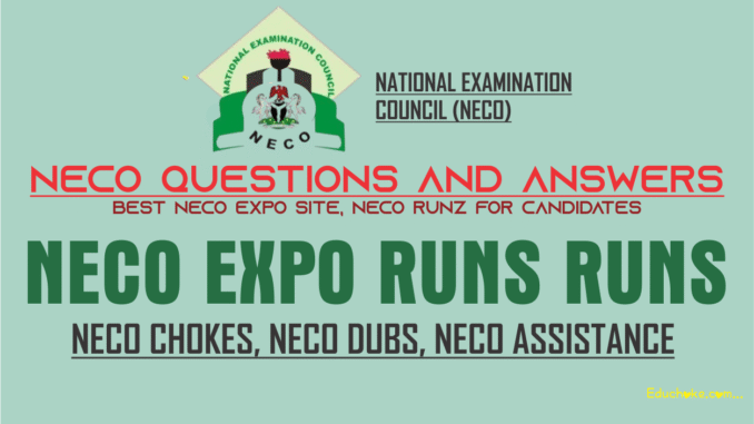 Neco questions and answersc expo 2025 neco questions and answers, neco runz runs 2025, neco expo chokes
