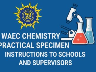 WAEC CHEMISTRY PRACTICAL SPECIMEN